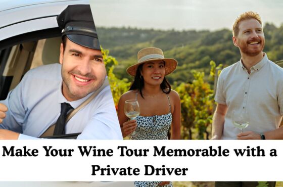 Make Your Wine Tour Memorable with a Private Driver