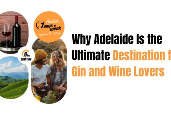 Why Adelaide Is the Ultimate Destination for Gin and Wine Lovers